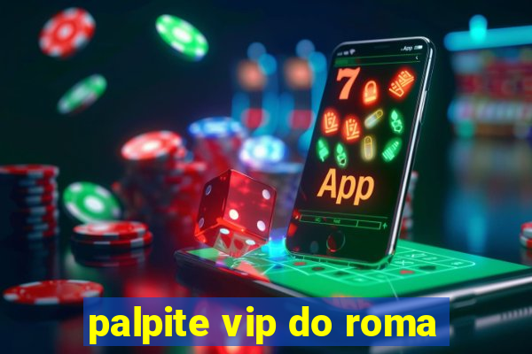 palpite vip do roma